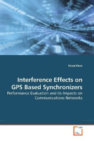 Knjiga Interference Effects on GPS Based Synchronizers Faisal Khan