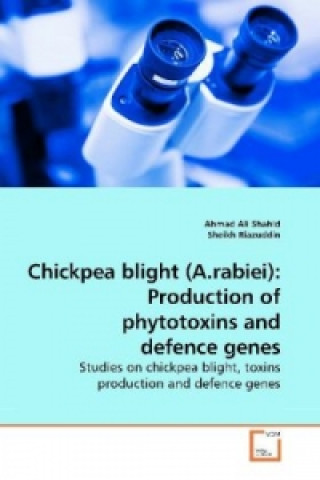 Libro Chickpea blight (A.rabiei): Production of phytotoxins and defence genes Ahmad Ali Shahid