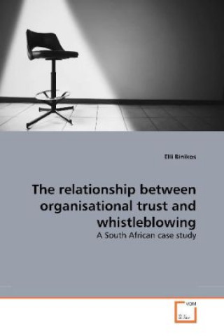 Book The relationship between organisational trust and whistleblowing Elli Binikos