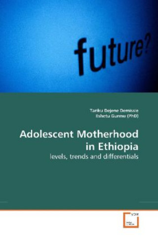 Carte Adolescent Motherhood in Ethiopia Tariku Dejene Demissie