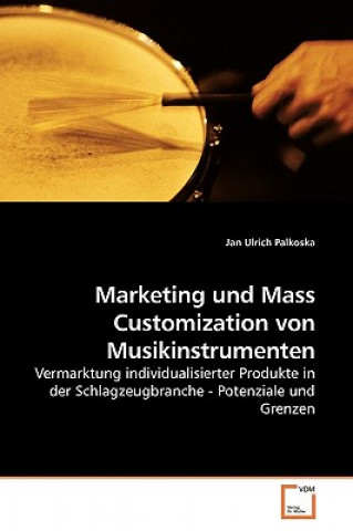 Książka Marketing und Mass Customization von Musikinstrumenten Jan Ulrich Palkoska