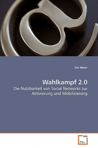 Könyv Wahlkampf 2.0 Tim Maier