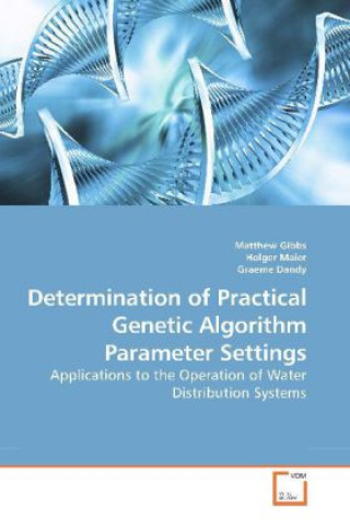 Книга Determination of Practical Genetic Algorithm Parameter Settings Matthew Gibbs