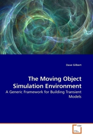 Kniha The Moving Object Simulation Environment Dave Gilbert