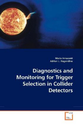 Carte Diagnostics and Monitoring for Trigger Selection in Collider Detectors Mario Innocenti