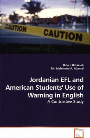 Książka Jordanian EFL and American Students' Use of Warning in English Rula F. Bataineh