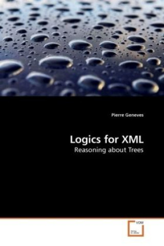 Knjiga Logics for XML Pierre Geneves