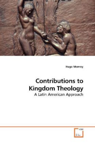 Carte Contributions to Kingdom Theology Hugo Monroy