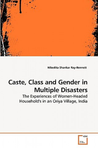 Buch Caste, Class and Gender in Multiple Disasters Nibedita Shankar Ray-Bennett