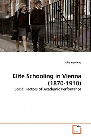 Kniha Elite Schooling in Vienna (1870-1910) Julia Komleva