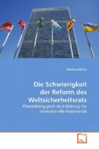 Book Die Schwierigkeit der Reform des Weltsicherheitsrats Thomas Dörfler