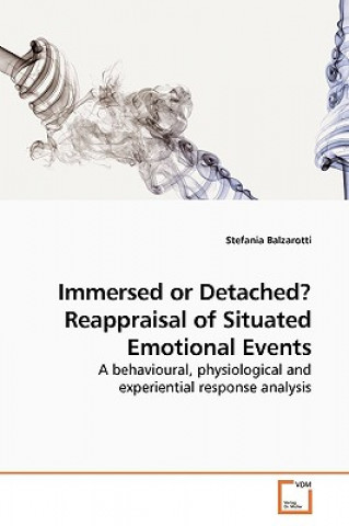 Carte Immersed or Detached? Reappraisal of Situated Emotional Events Stefania Balzarotti