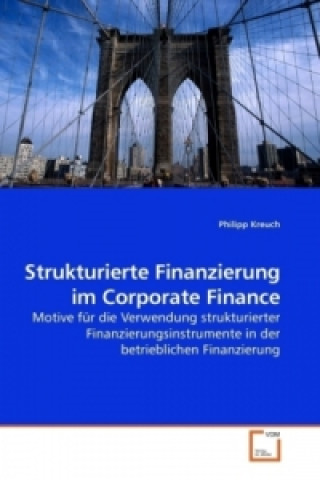 Libro Strukturierte Finanzierung im Corporate Finance Philipp Kreuch