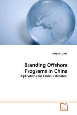 Könyv Branding Offshore Programs in China Jianyao Li