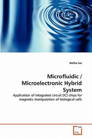 Kniha Microfluidic / Microelectronic Hybrid System Hakho Lee