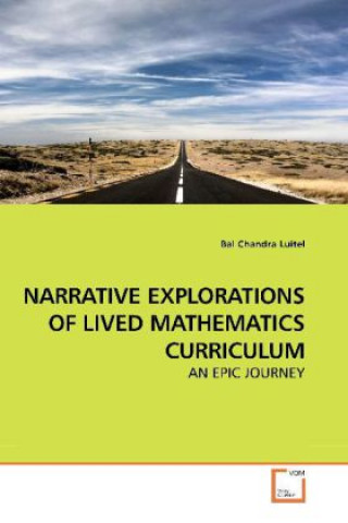 Könyv NARRATIVE EXPLORATIONS OF LIVED MATHEMATICS CURRICULUM Bal Chandra Luitel
