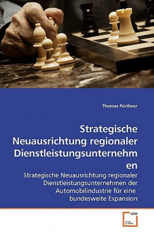 Book Strategische Neuausrichtung regionaler Dienstleistungsunternehmen Thomas Purthner