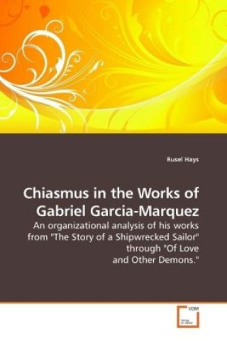 Carte Chiasmus in the Works of Gabriel Garcia-Marquez Rusel Hays