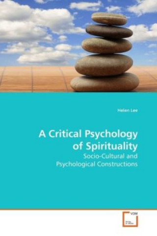 Kniha A Critical Psychology of Spirituality Helen Lee