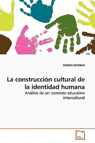 Kniha La construccion cultural de la identidad humana Moises Esteban