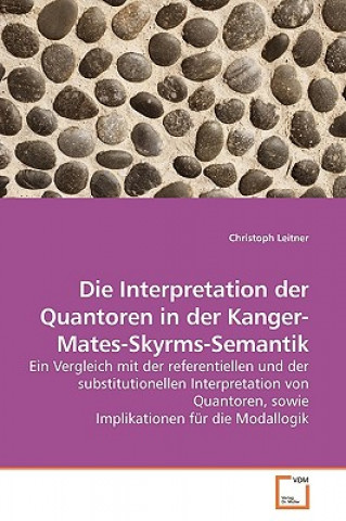 Kniha Interpretation der Quantoren in der Kanger-Mates-Skyrms-Semantik Christoph Leitner