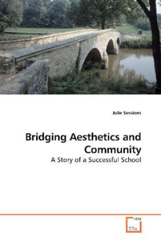 Kniha Bridging Aesthetics and Community Julie Sessions