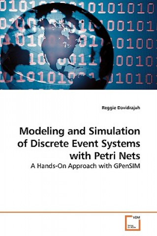 Könyv Modeling and Simulation of Discrete Event Systems with Petri Nets Reggie Davidrajuh