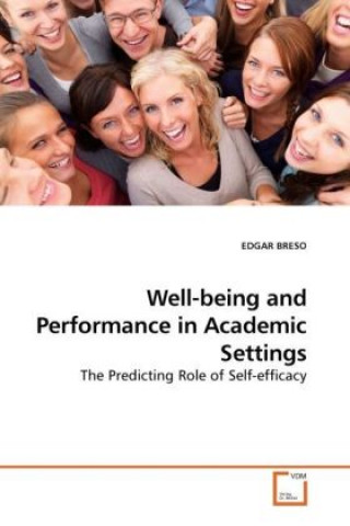 Kniha Well-being and Performance in Academic Settings Edgar Breso