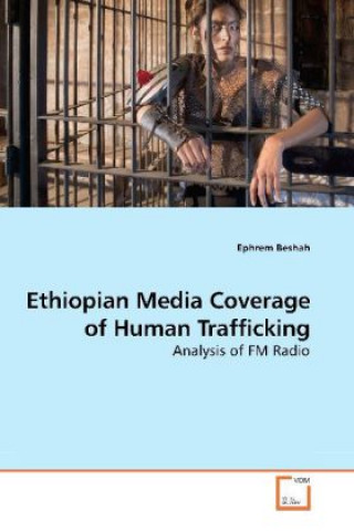 Kniha Ethiopian Media Coverage of Human Trafficking Ephrem Beshah