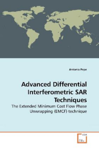 Kniha Advanced Differential Interferometric SAR Techniques Antonio Pepe