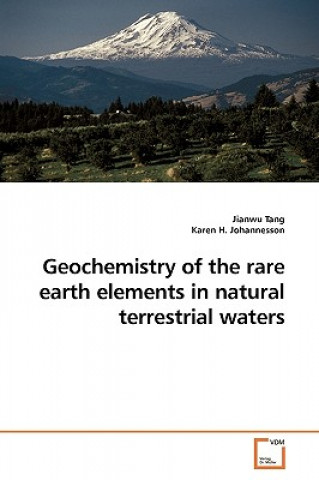 Könyv Geochemistry of the rare earth elements in natural terrestrial waters Jianwu Tang