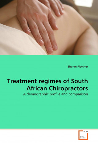 Könyv Treatment regimes of South African Chiropractors Sheryn Fletcher
