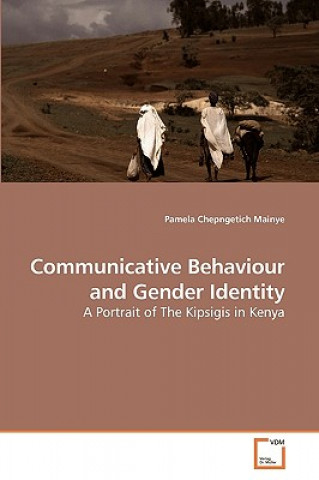 Kniha Communicative Behaviour and Gender Identity Pamela Chepngetich Mainye