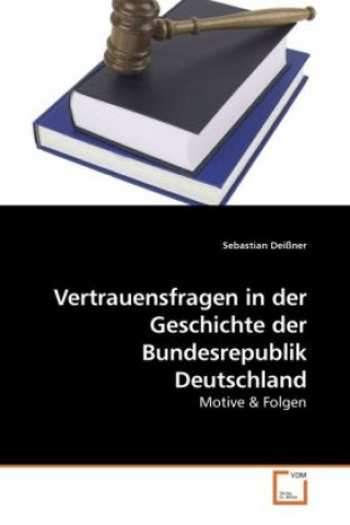 Carte Vertrauensfragen in der Geschichte der Bundesrepublik Deutschland Sebastian Deißner