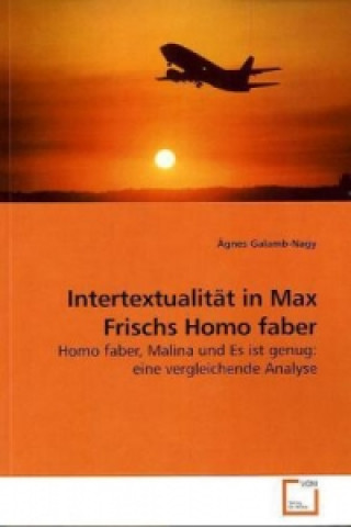 Książka Intertextualität in Max Frischs Homo faber Ágnes Galamb-Nagy