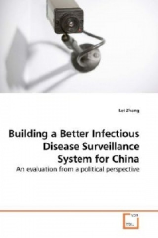 Carte Building a Better Infectious Disease Surveillance System for China Lei Zhang