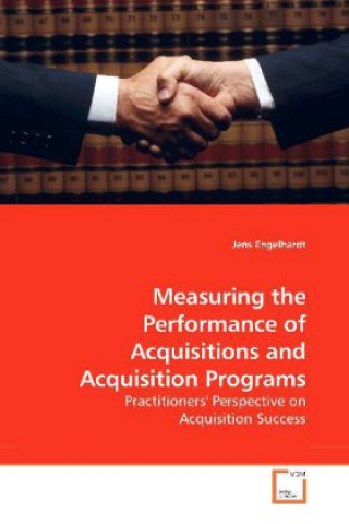 Könyv Measuring the Performance of Acquisitions and Acquisition Programs Jens Engelhardt