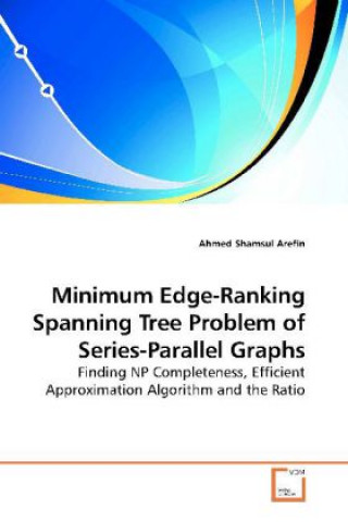 Книга Minimum Edge-Ranking Spanning Tree Problem of Series-Parallel Graphs Ahmed Sh. Arefin