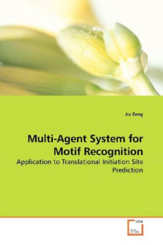 Knjiga Multi-Agent System for Motif Recognition Jia Zeng