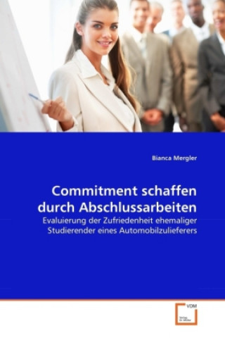 Kniha Commitment schaffen durch Abschlussarbeiten Bianca Mergler