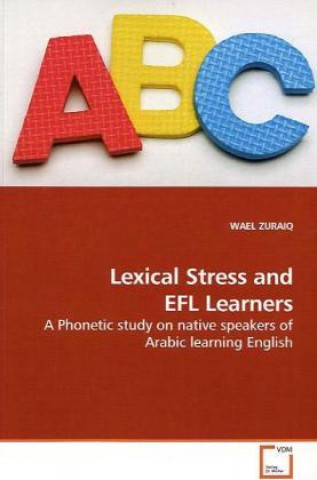 Kniha Lexical Stress and EFL Learners Wael Zuraiq