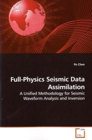 Könyv Full-Physics Seismic Data Assimilation Po Chen