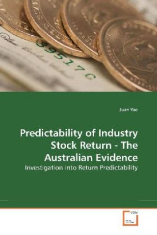 Carte Predictability of Industry Stock Return - The Australian Evidence Juan Yao