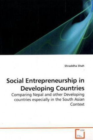 Könyv Social Entrepreneurship in Developing Countries Shraddha Shah