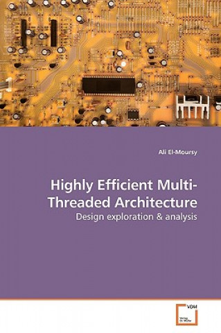 Kniha Highly Efficient Multi-Threaded Architecture Ali El-Moursy