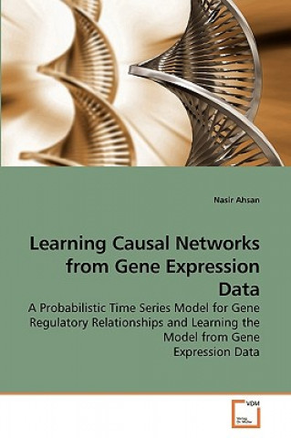 Książka Learning Causal Networks from Gene Expression Data Nasir Ahsan