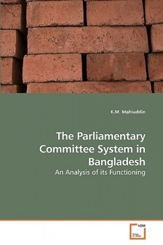 Kniha Parliamentary Committee System in Bangladesh K. M. Mahiuddin