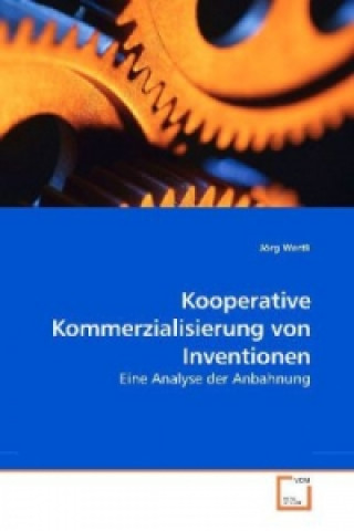 Książka Kooperative Kommerzialisierung von Inventionen Jörg Wertli