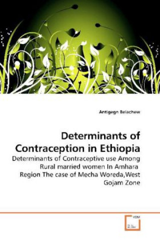 Książka Determinants of Contraception in Ethiopia Antigegn Belachew