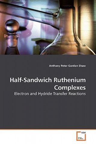 Książka Half-Sandwich Ruthenium Complexes Anthony Peter Gordon Shaw
